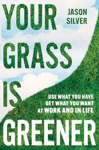 Your Grass is Greener: Use What You Have. Get What