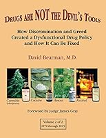 Drugs Are Not the Devil's Tools - Vol.2, Black & White Edition: How Discrimination and Greed Created a Dysfunctional Drug Policy and How It Can Be Fixed 1883423333 Book Cover