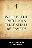 Who Is the Rich Man That Shall Be Saved?