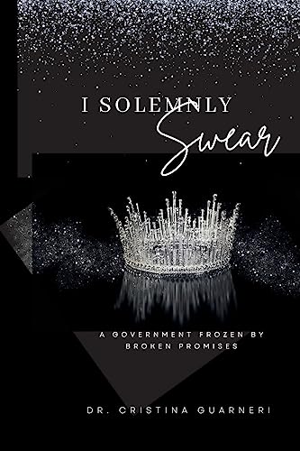 I Solemnly Swear: A Government Frozen by Broken Promises