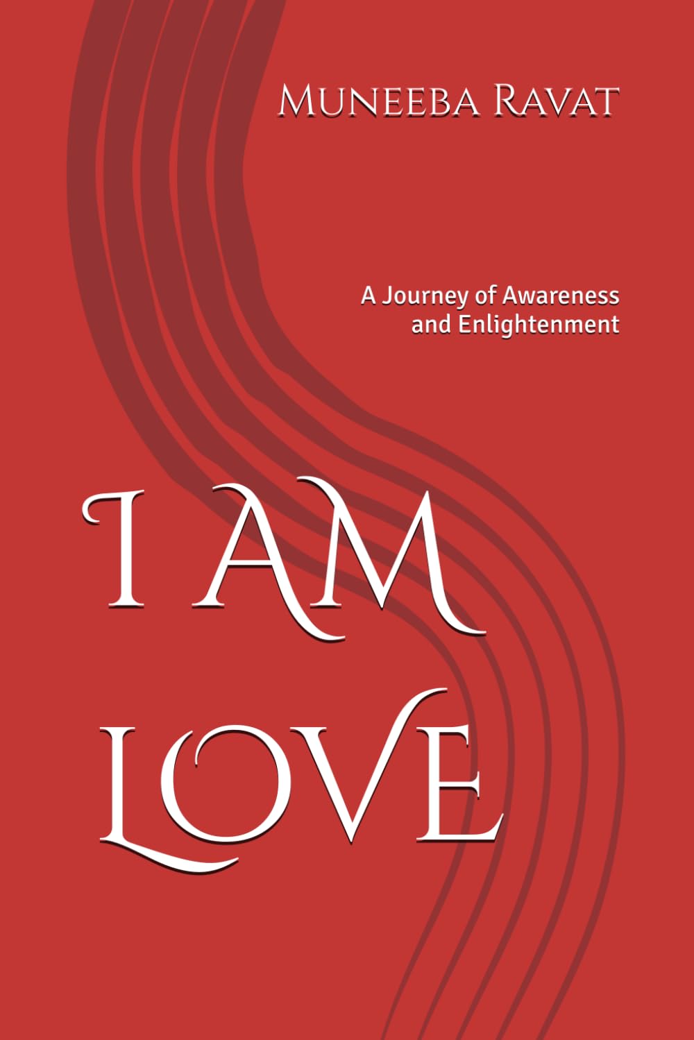 I AM LOVE: A Journey of Awareness and Enlightenment