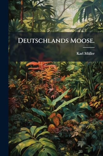 Deutschlands Moose. (German Edition)