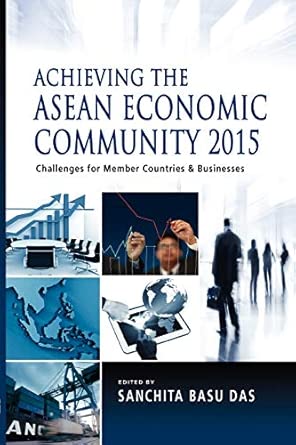 Achieving the ASEAN Economic Community 2015: Challenges for Member Countries and Businesses book cover