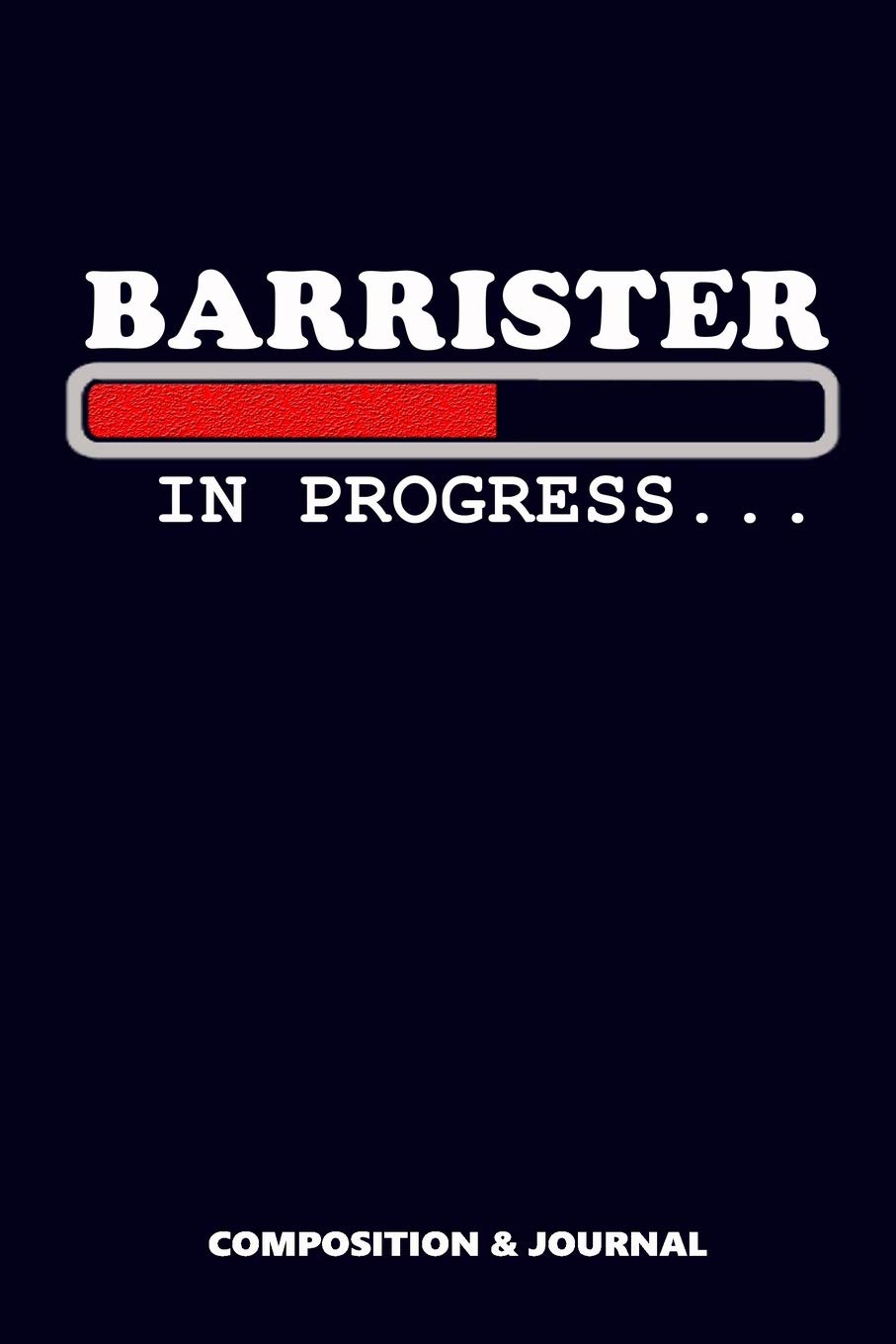 Barrister in Progress: Composition Notebook, Funny Birthday Journal for lawyers in common law jurisdictions to write on