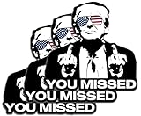 Trump You Missed Sticker/Decal 3 Pack