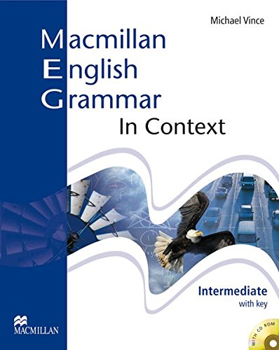 Macmillan English Grammar in Context: Intermediate / Student’s Book with CD-ROM and Key: Student's Macmillan English Grammar in Context: Intermediate / Student’s Book with CD-ROM and Key: Student's