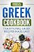 Greek Cookbook: Traditional Greek Recipes Made Easy