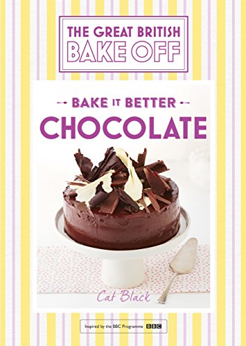 Great British Bake Off â€“ Bake it Better (No.6): Chocolate