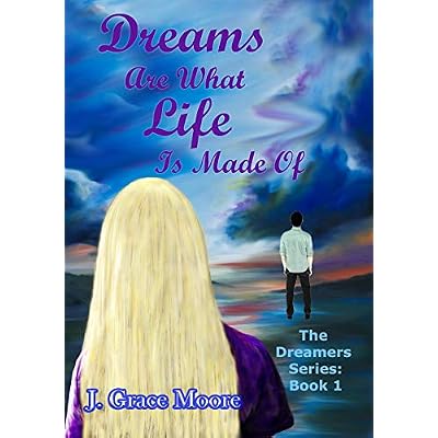 Dreams Are What Life Is Made Of