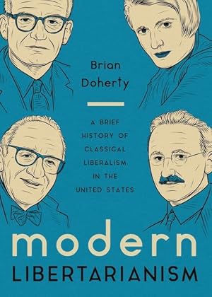 Modern Libertarianism: A Brief History of Classical Liberalism in the United States