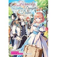 Formerly, the Fallen Daughter of the Duke