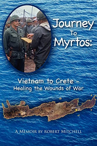 Journey to Myrtos: Vietnam to Crete--Healing the Wounds of War (Take the Long Way Home)