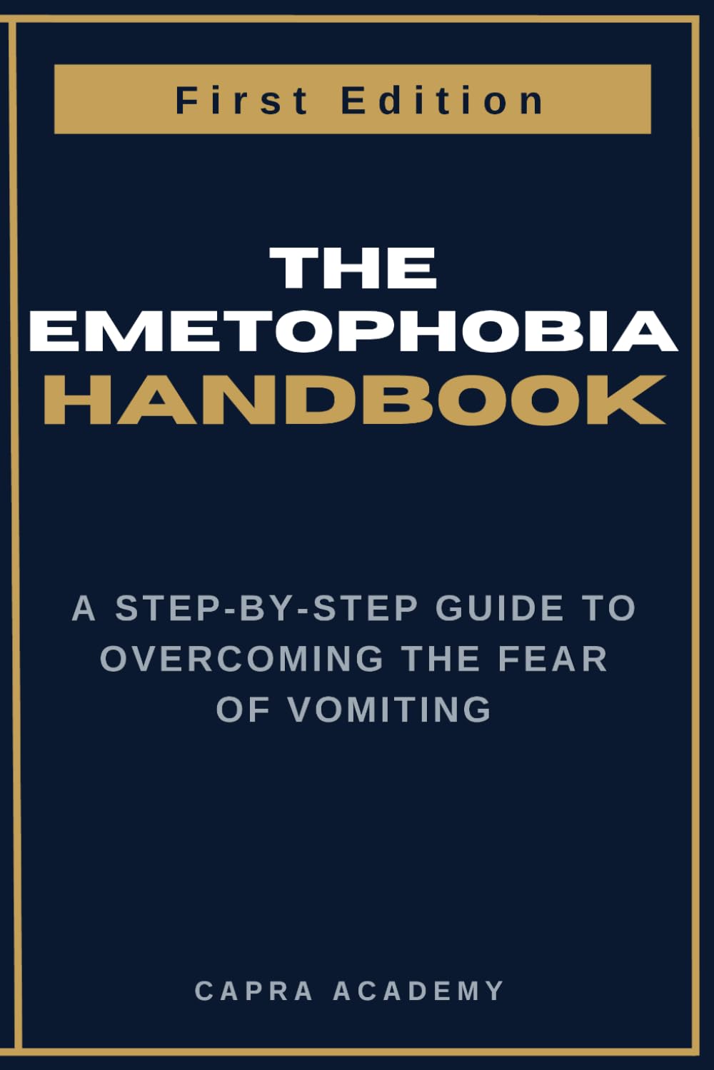 The Emetophobia Handbook: A Step-by-Step Guide to Overcoming the Fear of Vomiting