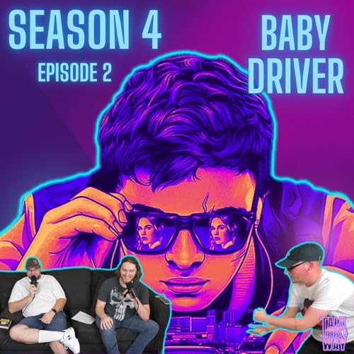 BABY DRIVER Talk This Way Season 4 Ep. 2