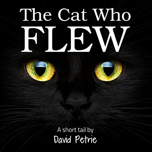 Couverture de The Cat Who Flew: A Short Tail