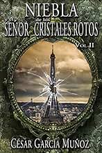 Niebla y el Señor de los Cristales Rotos. Volumen II