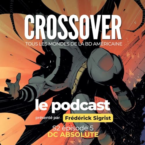 Crossover S2E5 : DC Absolute, les mondes corrompus de DC
