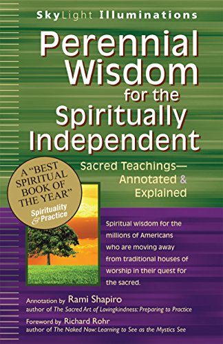 Perennial Wisdom for the Spiritually Independent: Sacred Teachings―Annotated & Explained (SkyLight Illuminations)