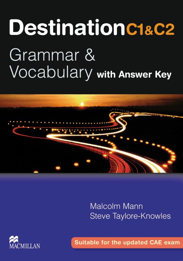 Destination C1 &amp; C2 Grammar and Vocabulary. Student's Book with Key : Mann, Malcolm, Taylore-Knowles, Steve: Amazon.it: Libri
