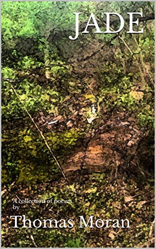 JADE: A collection of poems by (English Edition)