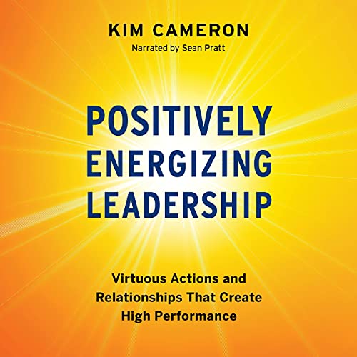 Positively Energizing Leadership by Kim Cameron episode artwork