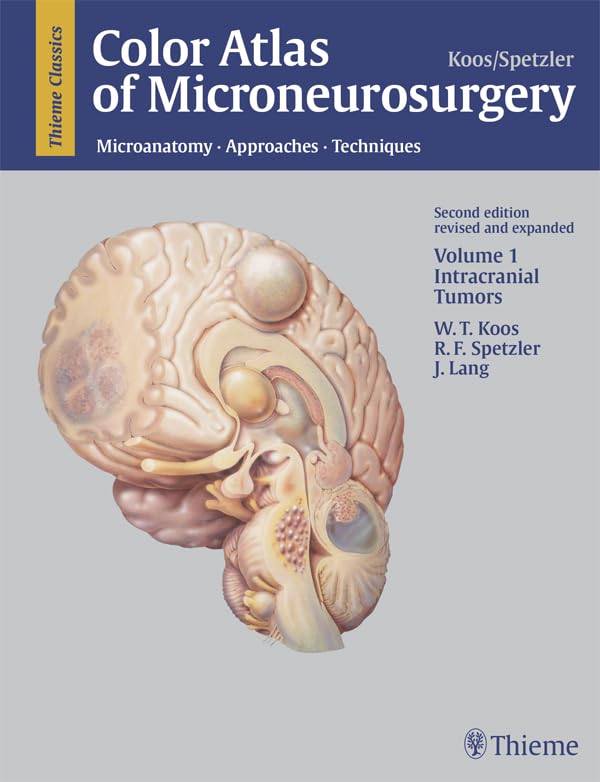 Color Atlas of Microneurosurgery: Volume 1 - Intracranial Tumors: Microanatomy - Approaches - Techniques