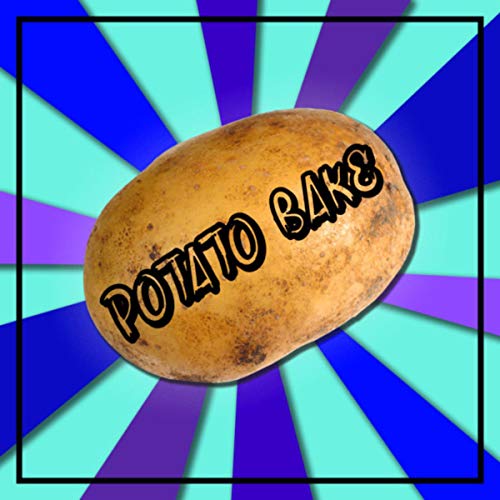 Potato Bake [Explicit]