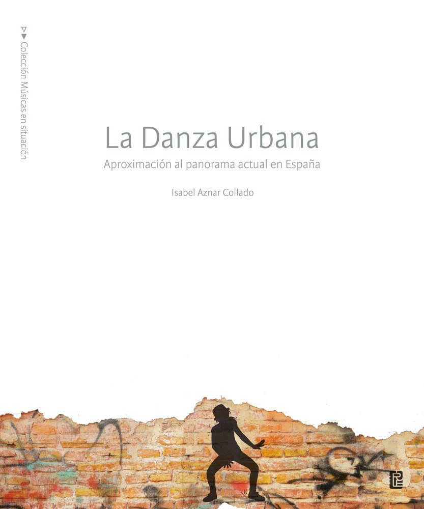 La Danza Urbana. Aproximación al panorama actual en España: 1 (Músicas en situación)
