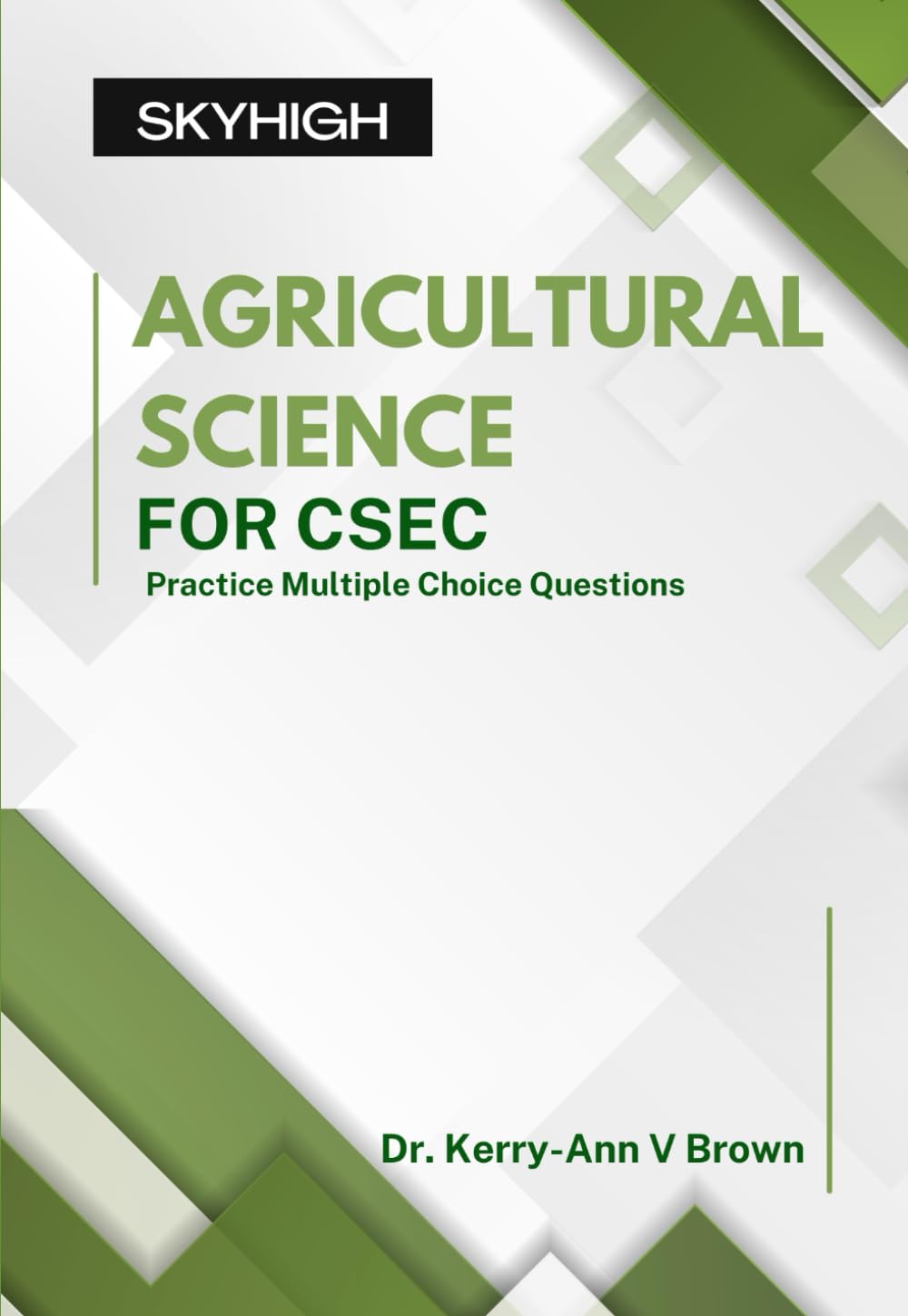 Agricultural Science for CSEC: Practice Multiple Choice Questions (CSEC Multiple Choice Practice Books)
