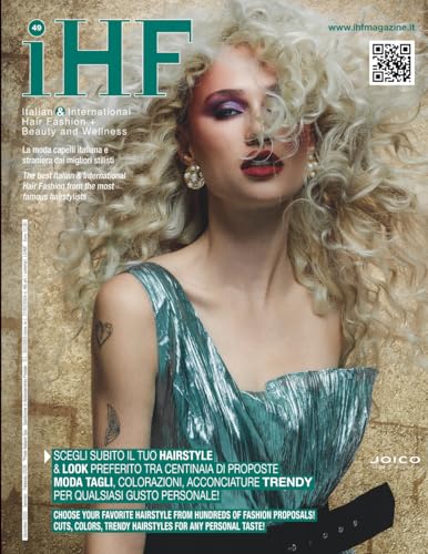 iHF magazine no. 49: Italian & International Hair Fashion, Beauty and Welness (iHF magazine - edizione italiana) (Italian Edition)