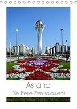 Astana - Die Perle Zentralasiens (Tischkalender 2019 DIN A5 hoch): Astana - Die neue Hauptstadt von Kasachstan. (Monatskalender, 14 Seiten ) (CALVENDO Orte) - Inna Ernst