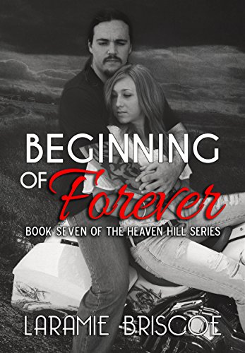 Beginning of Forever (Heaven Hill Book 7) by [Laramie Briscoe, Kari Ayasha, Lindsay Hopper]