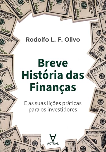 Breve história das finanças: e as suas lições práticas para os investidores