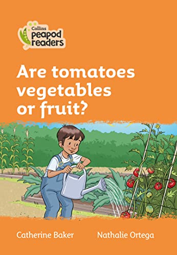 Are Tomatoes Vegetables or Fruit?: Level 4 (Collins Peapod Readers)
