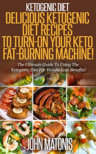 Ketogenic Diet: Delicious Ketogenic Diet Recipes
