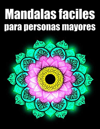 Mandalas faciles para personas mayores: mandalas rotuladores para meditar libro de colorear...