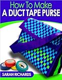 How to Make a Duct Tape Purse
