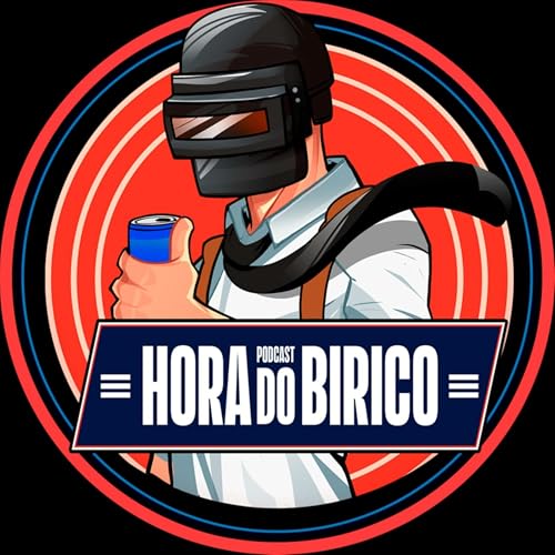Couverture de Hora do Birico Podcast