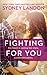 Fighting For You (Danvers series Book 4)
