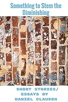 Something to Stem the Diminishing 1519793375 Book Cover