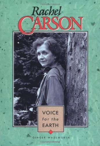Rachel Carson, Voice for the Earth (Lerner Biographies) by Ginger Wadsworth (1992-05-01)