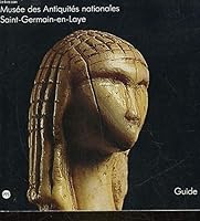 Musee Des Antiquites Nationales, Saint-Germain-En-Laye: Guide 2711801209 Book Cover