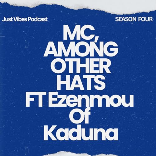 MC, among other hats Ft Ezenmou Of Kaduna Podcast Por arte de portada