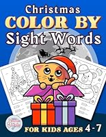 Christmas Color by Sight Words for Kids Ages 4-7: Pre-K, Kindergarten, 1st & 2nd Grade – Children’s Coloring Book – Merrily Fun Educational Activity ... Dolch Word Examples (Sight Word Seekers) B0CKZBMJRW Book Cover
