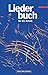 Liederbuch für die Schule, Liederbuch: Schulbuch (Liederbuch für die Schule - Für das 5. bis 13. Schuljahr: Östliche Bundesländer und Berlin - Bisherige Ausgabe)