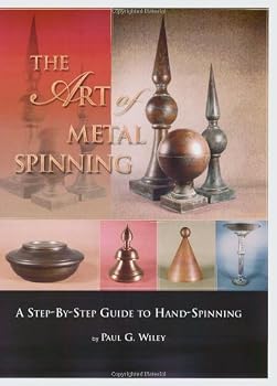 The Art of Metal Spinning: A Step-By-Step Guide to Hand-Spinning