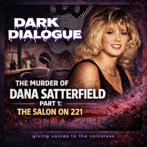 The Murder of Dana Satterfield: Part One - The Salon on 221