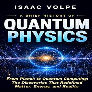 A Brief History of Quantum Physics. From Planck to Quantum Computing cover art