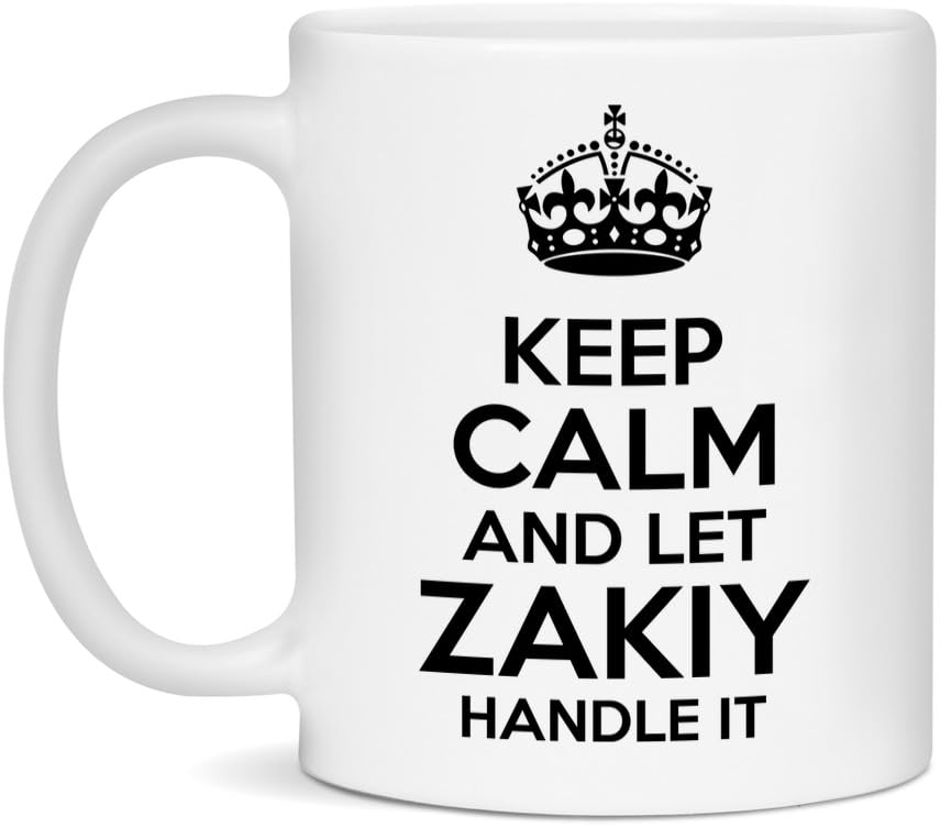 Zakiy Mug - Funny Gift for Coffee & Tea Lovers - Ceramic White 11oz Mug Keep Calm And Let Zakiy Handle It