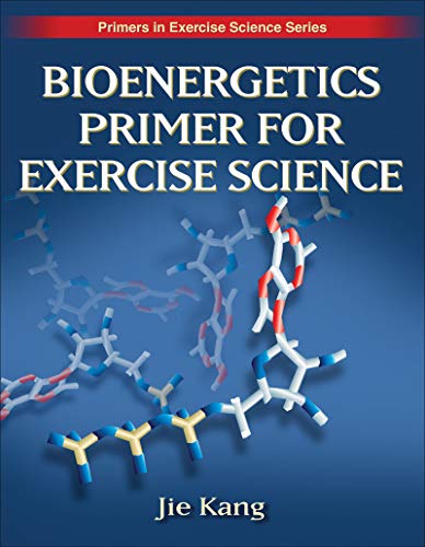 Bioenergetics Primer for Exercise Science (Primers in Exercise Science)